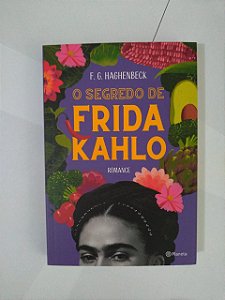 O segredo de Frida Kahlo - F. G. Haghenbeck