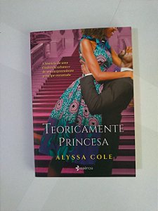 Teoricamente Princesa - Alyssa Cole
