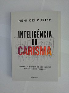 Inteligência do Carisma - Heni Ozi Cukier