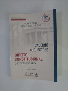 Direito Constitucional Descomplicado - Vicente Paulo e Marcelo Alexandrino (Caderno de Questões)