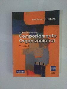 Fundamentos do Comportamento Organizacional - Stephen P. Robbins