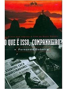 O Que é Isso Companheiro - Fernando Gabeira