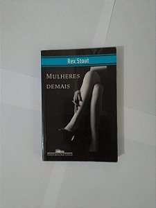 Mulheres Demais - Rex Stout
