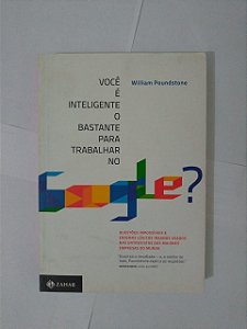 Você é Inteligente o Bastante para Trabalhar no Google? - William Poundstone