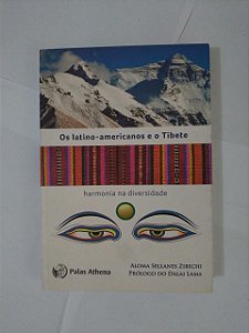 O Latino-Americanos e o Tibete  - Aloma Sellanes Zibechi e Prólogo do Dalai Lama