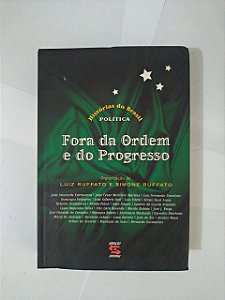 Fora do Ordem e do Progresso - Luiz Ruffato e Simone Ruffato