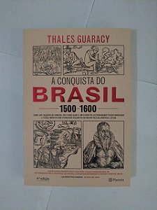A Conquista do Brasil (1500-1600) - Thales Guaracy