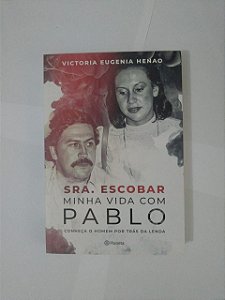 Sra. Escobar: Minha Vida com Pablo - Victoria Eugenia Henao