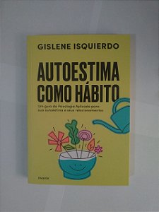 Autoestima Como Hábito - Gislene Isquierdo