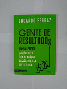 Gente de Resultados - Eduardo Ferraz