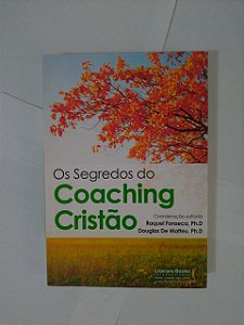Os Segredos do Coaching Cristão - Raquel Fonseca E Douglas de Matteu
