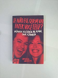 Se Não eu, Quem vai Fazer Você Feliz? - Graziela Gonçalves