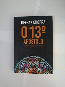 O 13º Apóstolo - Deepak Chopra