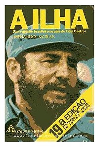 A Ilha - Fernando Morais - 19 ed.