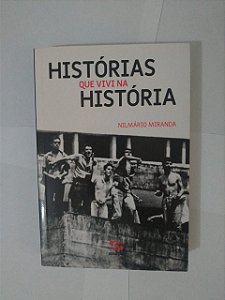 Histórias que Vivi na História - Nilmário Miranda