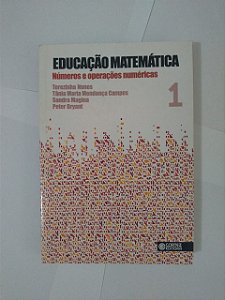 Educação Matemática: Números e Operações Numéricas - Terezinha Nunes, entre outros