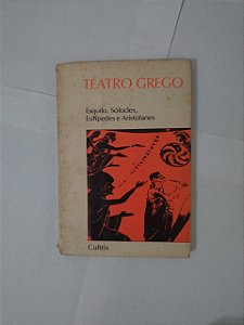 Teatro Grego - Ésquilo, Sófocles, Eurípedes e Aristófanes