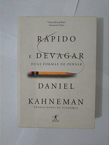 Rápido e Devagar: Duas Formas De Pensar - Daniel Kahneman