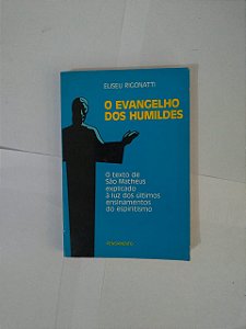 O Evangelho dos Humildes - Eliseu Rigonatti