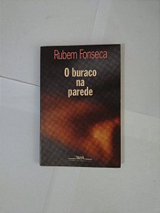 O Buraco na Parede - Rubem Fonseca