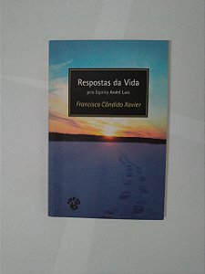 Respostas da Vida  - Francisco Cândido Xavier