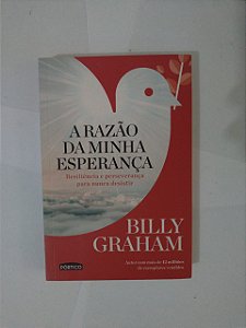 A Razão da Minha Esperança - Billy Graham