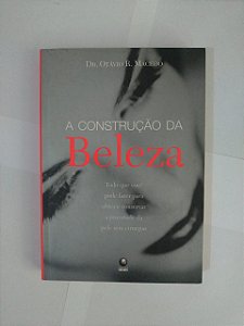 A Construção da Beleza - Dr. Otávio R. Macedo