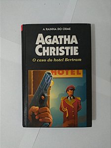 O Caso do Hotel Bertram - Agatha Christie (A Rainha do Crime) - (marcas)