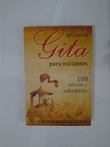 Bhagavad Gita Para iniciantes - Chandramukha Swami