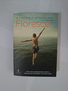 Florescer - Dr. Martin E. P. Seligman
