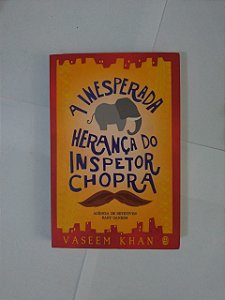 A Inesperada Herança do Inspetor Chopra - Vaseem Khan