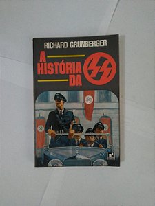 A História da SS - Richard Grunberger