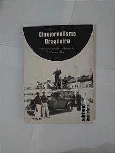 Cinejornalismo Brasileiro - Adriano Medeiros