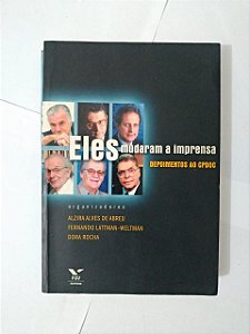 Eles Mudaram a Imprensa Depoimentos ao CPDOC - Alzira Alves de Abreu, entre outros Organizadores