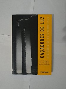 Caçadores de Luz - Alan Marques, Lula Marques e Sérgio Marques