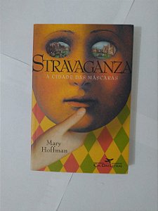 Stravaganza: A Cidade das Mascaras - Mary Hoffman