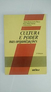 Cultura e Poder Nas Organizações - Maria Tereza Leme Fleury e Rosa Maria Fischer