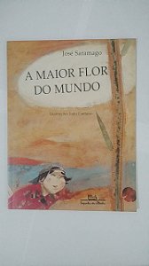 A Maior Flor do Mundo - José Saramago