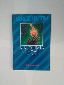 A Alquimia - Serge Hutin