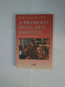 A Filosofia Penal dos Espíritas - Prof. Fernando Ortiz