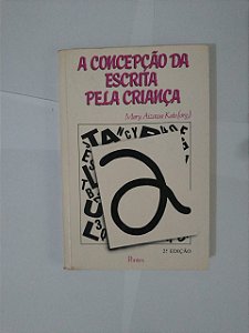 A Concepção da Escrita pela Criança - Mary Aizawa kato (org.)