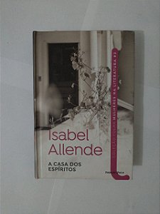A Casa dos Espíritos - Isabel Allende ( Coleção Folha Mulheres na Literatura)