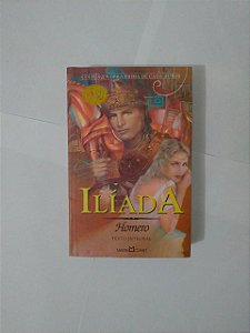 Ilíada - Homero (A Obra-Prima de Cada Autor)
