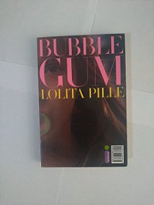 Bubble Gum - Lolita Pille