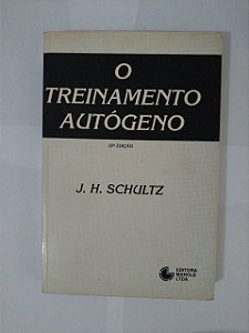 O Treinamento Autógeno - J. H. Schulitz