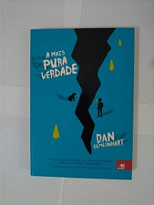 A Mais Pura Verdade - Dan Gemeinhart