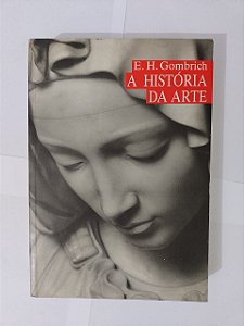 A História da Arte - E. H. Gombrich