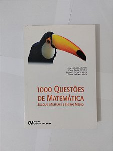 1000 Questões de Matemáticas: Escolas Militares e Ensino Médio - José Roberto Julianelli, entre outros