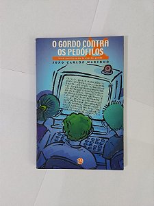 O Gordo Contra os Pedófilos - João Carlos Marinho