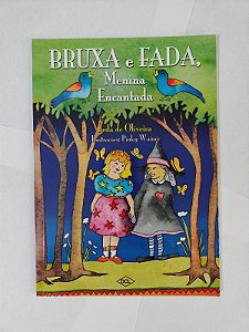 Bruxa e Fada, Menína Encantada - Ieda de Oliveira